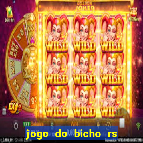 jogo do bicho rs resultado certo de hoje 14h 18h rs consulta